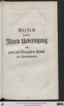 Versuch einer neuen Uebersetzung des zwey und siebenzigsten Psalms mit Anmerkungen.
