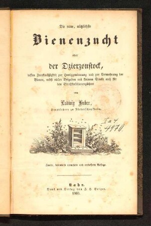 Die neue, nützlichste Bienenzucht oder der Dzierzonstock, dessen Zweckmäßigkeit zur Honiggewinnung und zur Vermehrung der Bienen, nebst vielen Beigaben mit kleinem Drucke auch für den Strohkorbbienenzüchter