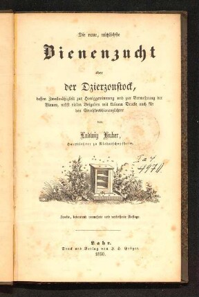 Die neue, nützlichste Bienenzucht oder der Dzierzonstock, dessen Zweckmäßigkeit zur Honiggewinnung und zur Vermehrung der Bienen, nebst vielen Beigaben mit kleinem Drucke auch für den Strohkorbbienenzüchter