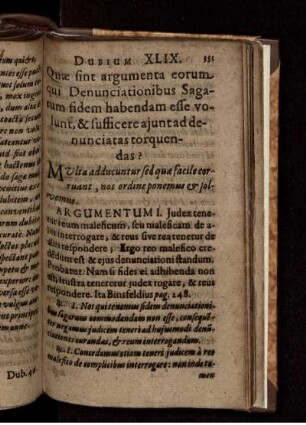Dubium XLIX. Quae sint argumenta eorum qui Denunciationibus Sagarum fidem habendam esse volunt, & sufficere aiunt ad denunciatas torquendas?