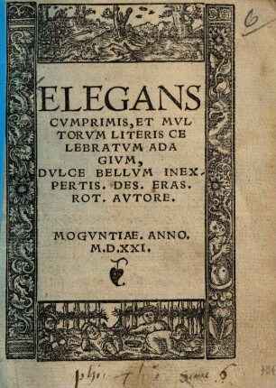 Elegans cum primis et multorum literis celebratum Adagium Dulce bellum inexpertis