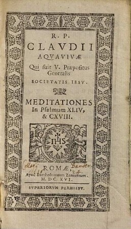R.P. Clavdii Aqvavivae ... Meditationes In Psalmum XLIV, & CXVIII