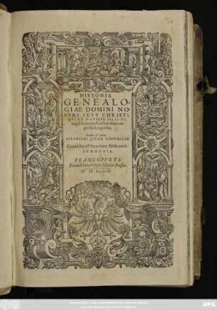 HISTORIA || GENEALO=||GIAE DOMINI NO=||STRI IESV CHRISTI,|| DEI ET DAVIDIS FILII, SY-||nopsi Gemina & tribus libris ex-||pressa & exposita.|| Studio et opera|| SYLVESTRI STEIER LEOVALLAE.|| Cui addita est Sacrorum Bibliorum || SYNOPSIS.||