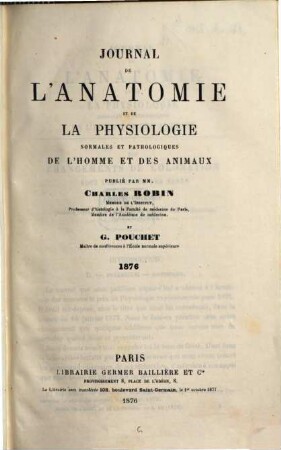 Journal de l'anatomie et de la physiologie normales et pathologiques de l'homme et des animaux, 12. 1876
