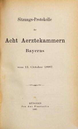 Sitzungs-Protokolle der bayerischen acht Ärztekammern. 1887