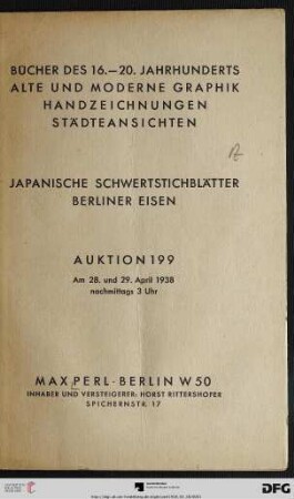 Bücher des 16. - 20. Jahrhunderts, alte und moderne Graphik, Handzeichnungen, Städteansichten, japanische Schwertstichblätter, Berliner Eisen : am 28. und 29. April 1938 (Katalog Nr. 199)