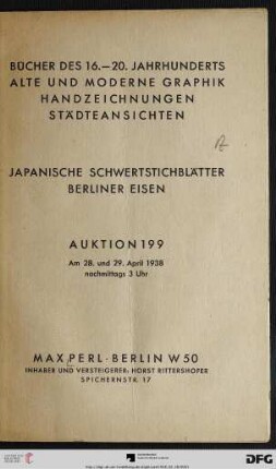 Bücher des 16. - 20. Jahrhunderts, alte und moderne Graphik, Handzeichnungen, Städteansichten, japanische Schwertstichblätter, Berliner Eisen : am 28. und 29. April 1938 (Katalog Nr. 199)