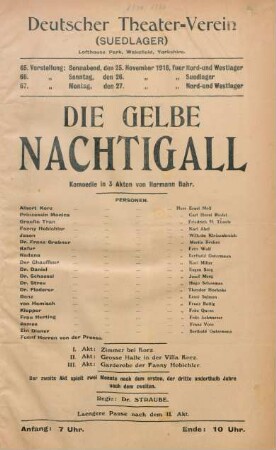 Die gelbe Nachtigall : Komoedie in 3 Akten von Hermann Bahr ... ; 65. Vorstellung: Sonnabend, den 25. November 1916, fuer Nord- und Westlager, 66. Vorstellung: Sonntag, den 26. November 1916 fuer Suedlager, 67. Vorstellung: Montag, den 27. November 1916 fuer Nord- und Westlager ...