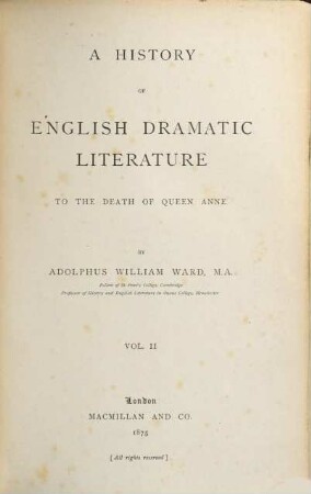 A history of English dramatic literature to the death of Queen Anne, 2