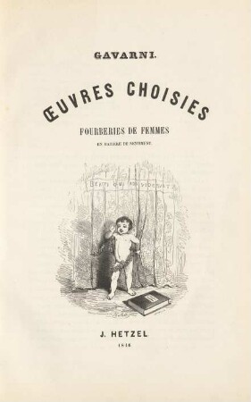 Gavarni. Oeuvres Choisies Fourberies De Femmes En Matière De Sentiment