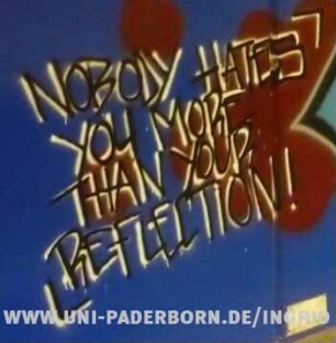 NOBODY HATES YOU MORE THAN YOUR REFLECTiON!