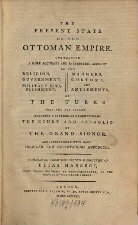 The present state of the Ottoman empire : Containing a more accurate and interesting account of the religion, government, military est ablishment ... of the Turks