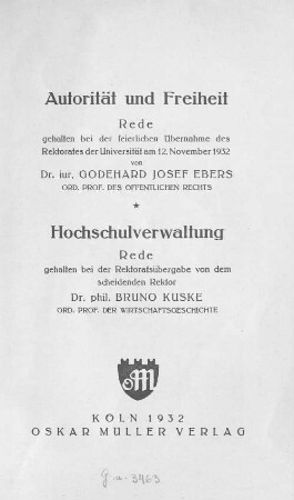 Autorität und Freiheit : Rede gehalten bei der feierlichen Übernahme des Rektorates der Universität am 12. November 1932