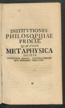 Institutiones Philosophiae Primae Quae Vulgo Metaphiysica Dicitur ...