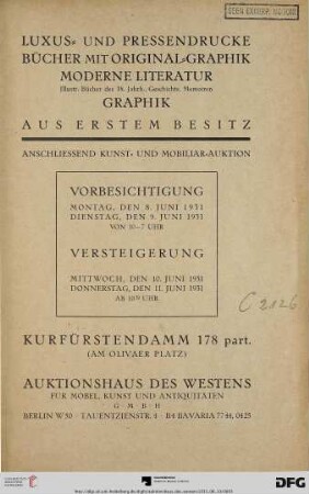 Luxus- und Pressendrucke, Bücher mit Original-Graphik, moderne Literatur - illustr. Bücher des 18. Jahrh., Geschichte, Memoiren - Graphik : aus erstem Besitz ; Kurfürstendamm 178 part. (am Olivaer Platz), Versteigerung 10./11. Juni 1931