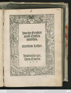 Von der Freyheyt || eynisz Christen||menschen.|| Martinus Luther.||