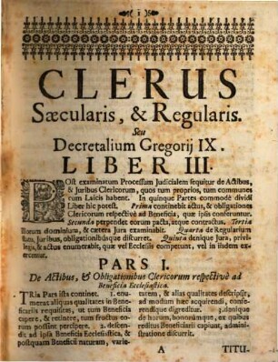Clerus saecularis et regularis, seu Decretalium Gregorii IX. Pont. Max. liber III. brevi methodo ... expositus : [Tom. I. Pars I. Tit. 1 - 5]