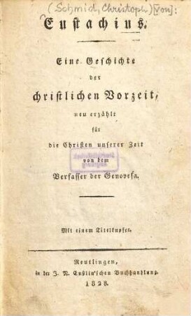 Eustachius : eine Geschichte der christlichen Vorzeit ; mit einem Titelkupfer