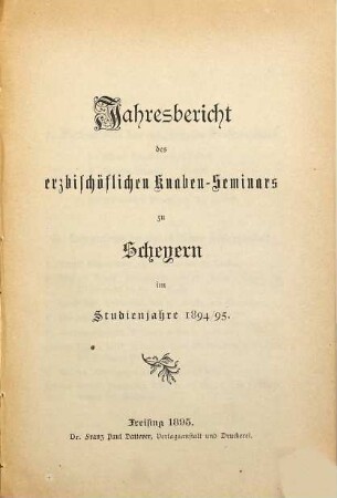 Jahres-Bericht des Erzbischöflichen Knaben-Seminars mit Lateinschule zu Scheyern. 1894/95