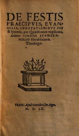 De Festis praecipuis, Evangelia : Annotationibus Piis & synceris, per Quaestiones explicatae