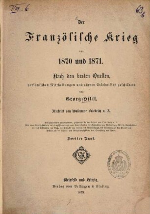 Der Französische Krieg von 1870 und 1871 : nach den besten Quellen, persönlichen Mittheilungen und eigenen Erlebnissen geschildert, 2