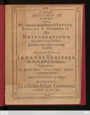 Disputatio IX. synodologikē, eaque VI. Specialis, & posterior de Synodo Ephesina I. Oecumenica II. De Nestorianismo tum Veteri: tum Recenti