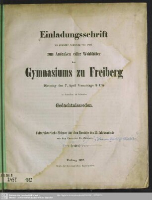 1857: Einladungsschrift zu geneigter Anhörung von zwei zum Andenken edler Wohlthäter des Gymnasiums zu Freiberg ... in demselben zu haltenden Gedächtnissreden