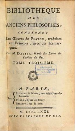 Bibliotheque Des Anciens Philosophes. 3, Contenant Les Oeuvres de Platon