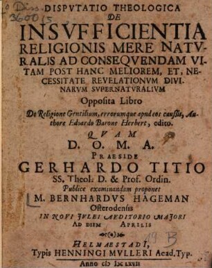 Disp. ... de insufficientia religionis mere naturalis ad consequendam vitam post hanc meliorem