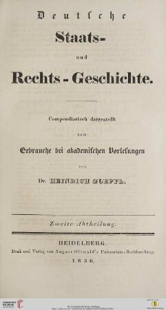 2: Deutsche Staats- und Rechts-Geschichte: compendiarisch dargestellt zum Gebrauche bei akademischen Vorlesungen