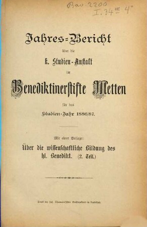 Jahres-Bericht über die Studien-Anstalt im Benediktinerstifte Metten : für das Studien-Jahr .... 1886/87