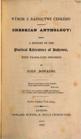 Cheskian Anthology : being a History of the Poetical Literature of Bohemia with translated Specimens = Wybor z básnictwi českého