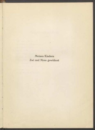 Meinen Kindern Zwi und Mose gewidmet