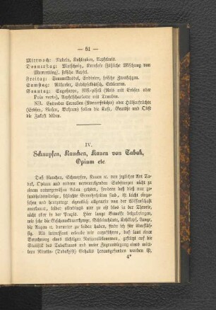 IV. Schnupfen, Rauchen, Kauen von Tabak, Opium etc.