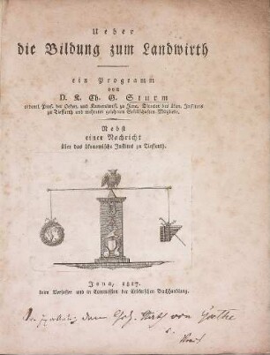 Ueber die Bildung zum Landwirth : Nebst einer Nachricht über das ökonomische Institut zu Tieffurth / ein Programm von D. K. Ch. G. Sturm ordentl. Prof. der Oekon. und Kameralwiss. zu Jena, Director des ökon. Instituts zu Tieffurth und mehrerer gelehrten Gesellschaften Mitgliede