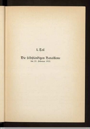 I. Teil: Die selbstständigen Bataillone
