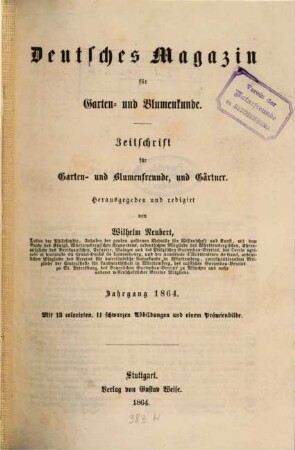 Deutsches Magazin für Garten- und Blumenkunde : Zeitschrift für Garten- und Blumenfreunde und Gärtner, 1864