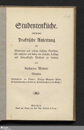 Studentenküche : praktische Anleitung für Studenten und andere einsame Menschen, sich mühelos und billig eine einfache, kräftige und schmackhafte Mahlzeit zu bereiten