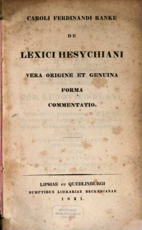 Caroli Ferdinandi Ranke De lexici Hesychiani vera origine et genuina forma commentatio