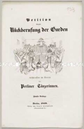 Flugschrift: Petition wegen Rückberufung der Garden, beschlossen im Verein der Berliner Tänzerinnen, 5. Aufl.; Berlin 1848