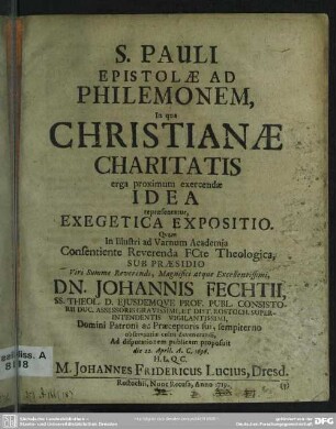 S. Pauli Epistolae Ad Philemonem, In qua Christianae Charitatis erga proximum exercendae Idea repraesentatur, Exegetica Expositio