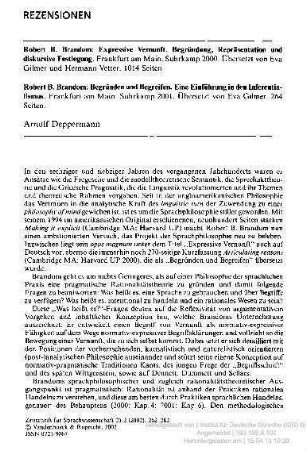 Robert Β. Brandom: Expressive Vernunft : Begründung, Repräsentation und diskursive Festlegung, Frankfurt am Main, Suhrkamp, 2000, 1014 S. - Robert B. Brandom: Begründen und Begreifen : eine Einführung in den Inferentialismus, Frankfurt a.M., Suhrkamp 2001. 264 S.