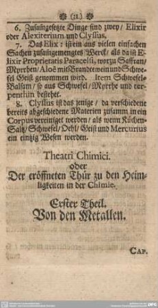 Theatri Chemici. Oder Der eröffneten Thür zum Heimligkeiten in der Scheidekunst. Erster Theil. Von den Metallen.