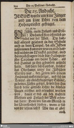 Die 25. Andacht. Jesus wurde um seine Jünger und um seine Lehre von dem Hohenpriester gefraget