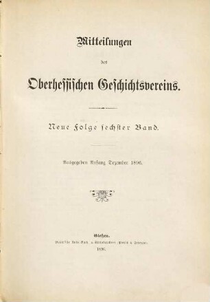 Mitteilungen des Oberhessischen Geschichtsvereins Gießen. 6. 1896
