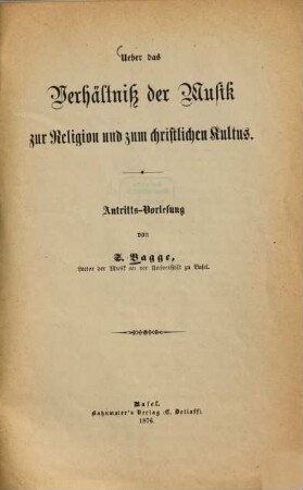 Über das Verhältniss der Musik zur Religion und zum christlichen Kultus : Antritts-Vorlesung von S. Bagge