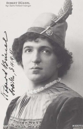 Rollenporträt Robert Büssel : Rollenporträt Robert Büssel. Königliche Hofoper Dresden, 1912. Fotografie (Weltpostkarte mit Autogramm, datiert 15.9.15) von Hugo Erfurth