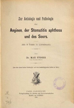 Zur Aetiologie und Pathologie der Anginen, der Stomatitis aphthosa un des Soors