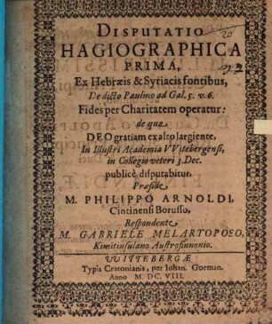 Disputatio hagiographica prima Ex Hebraeis & Syriacis fontibus, de dicto Paulino ad Gal. 5. v. 6. Fides per charitatem operatur