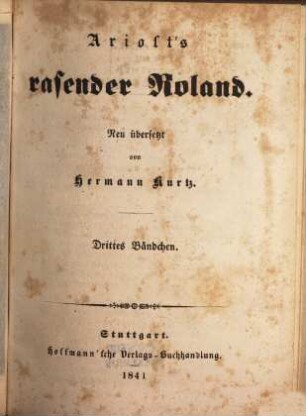 Ariost's rasender Roland, 3 (1841). [32. - 46. Gesang]